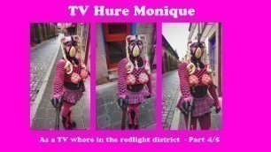 TV RUBBERWHORE MONIQUE - In the redlight district - Part 4 of 5